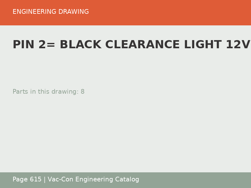 PIN 2= BLACK CLEARANCE LIGHT 12VDC